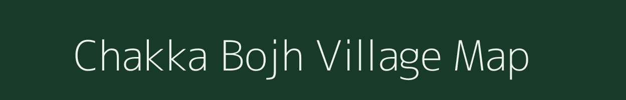 Chakka Bojh village map in Uttar Pradesh