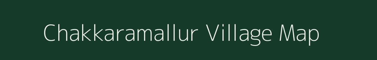 Chakkaramallur village map in Tamil Nadu