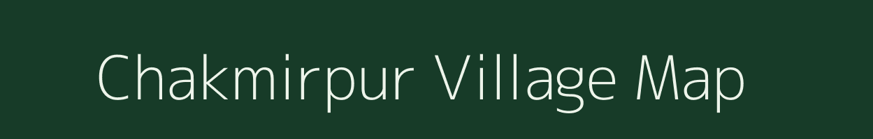 Chakmirpur village map in Uttar Pradesh