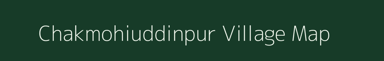 Chakmohiuddinpur village map in Uttar Pradesh