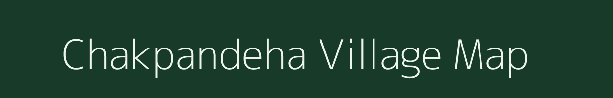 Chakpandeha village map in Uttar Pradesh