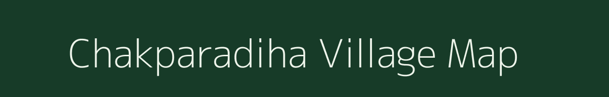 Chakparadiha village map in Odisha