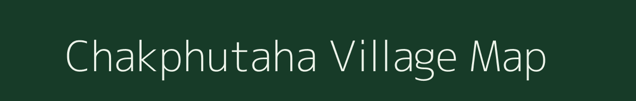 Chakphutaha village map in Jharkhand