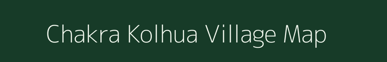 Chakra Kolhua village map in Uttar Pradesh