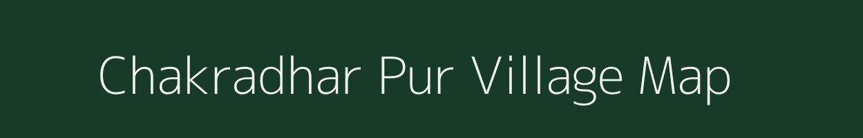 Chakradhar Pur village map in Odisha