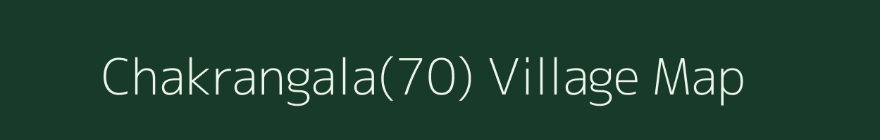 Chakrangala(70) village map in Haryana