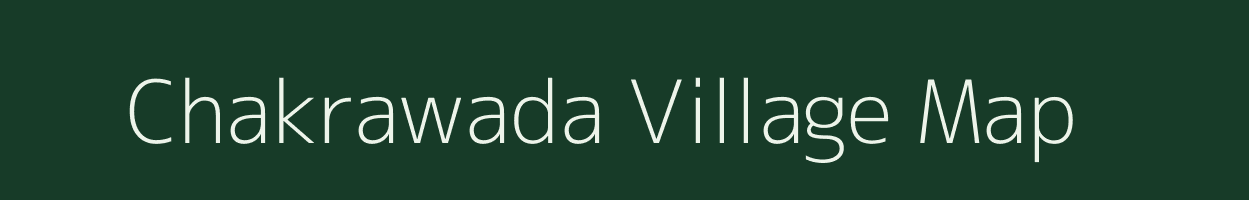 Chakrawada village map in Madhya Pradesh