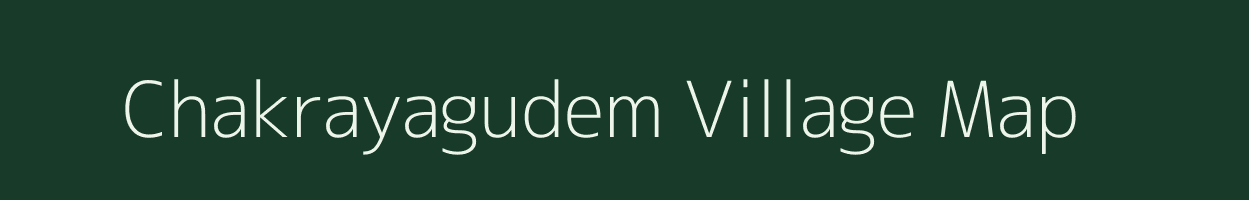 Chakrayagudem village map in Andhra Pradesh