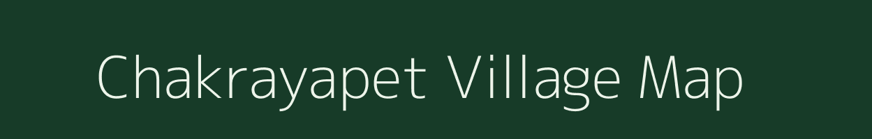 Chakrayapet village map in Andhra Pradesh