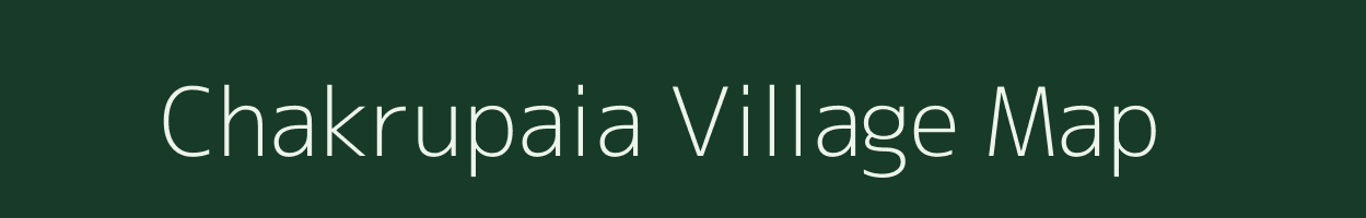 Chakrupaia village map in Uttar Pradesh