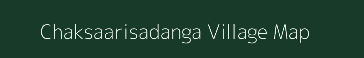 Chaksaarisadanga village map in West Bengal