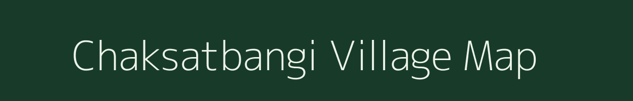 Chaksatbangi village map in West Bengal