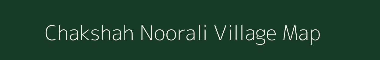 Chakshah Noorali village map in Uttar Pradesh