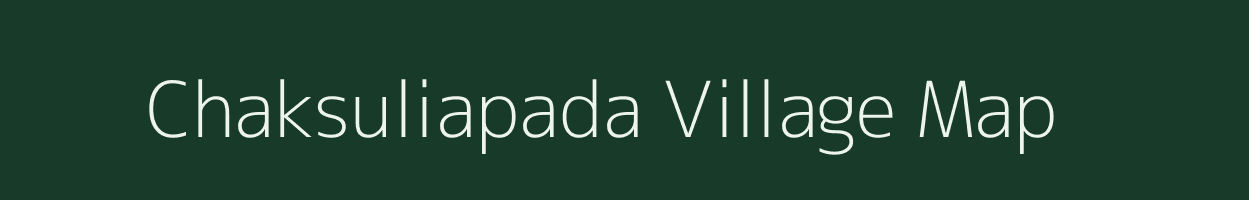 Chaksuliapada village map in Odisha