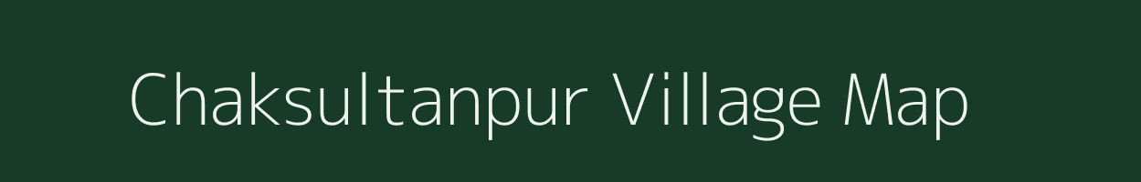 Chaksultanpur village map in Bihar