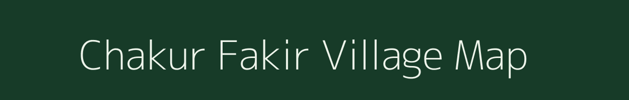 Chakur Fakir village map in Uttar Pradesh