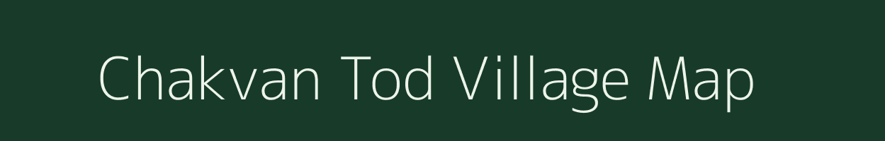 Chakvan Tod village map in Uttar Pradesh