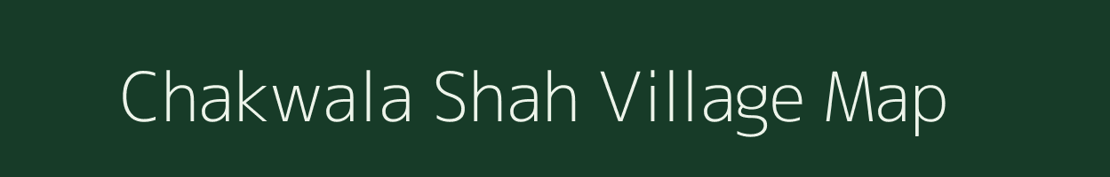 Chakwala Shah village map in Uttar Pradesh