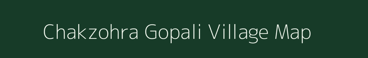 Chakzohra Gopali village map in Bihar