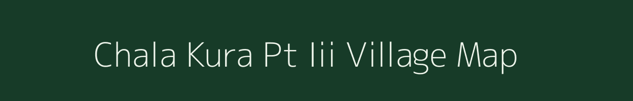 Chala Kura Pt Iii village map in Assam