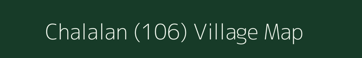 Chalalan (106) village map in Himachal Pradesh