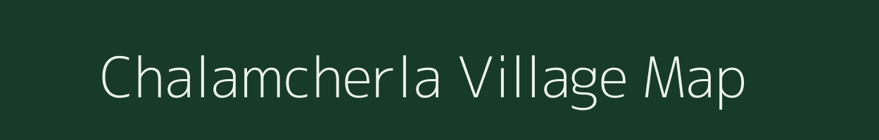 Chalamcherla village map in Andhra Pradesh