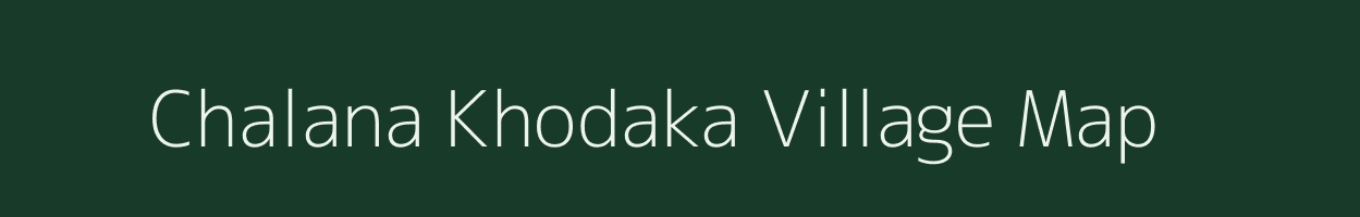 Chalana Khodaka village map in Maharashtra