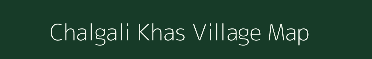 Chalgali Khas village map in Chhattisgarh