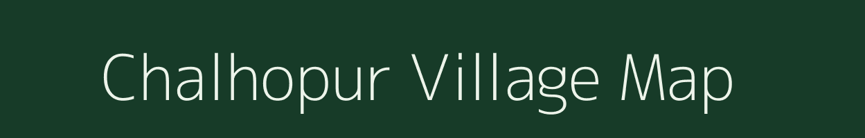 Chalhopur village map in Bihar