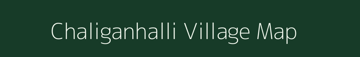 Chaliganhalli village map in Karnataka