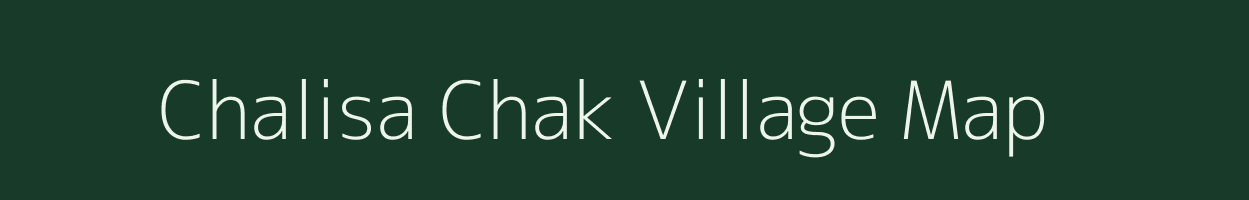 Chalisa Chak village map in Bihar