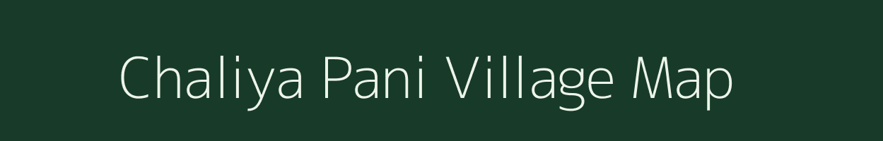 Chaliya Pani village map in Uttarakhand