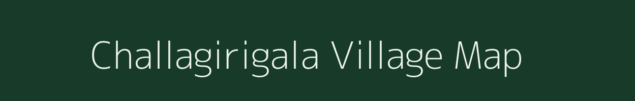 Challagirigala village map in Andhra Pradesh