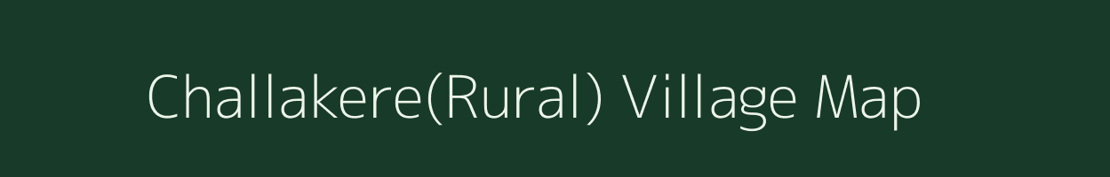 Challakere(Rural) village map in Karnataka