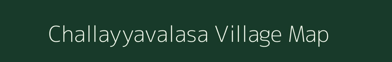 Challayyavalasa village map in Andhra Pradesh