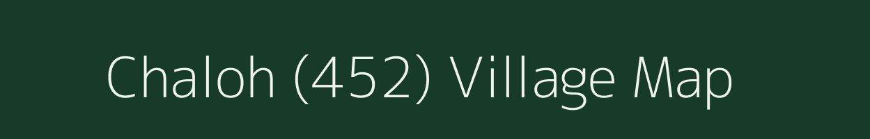 Chaloh (452) village map in Himachal Pradesh