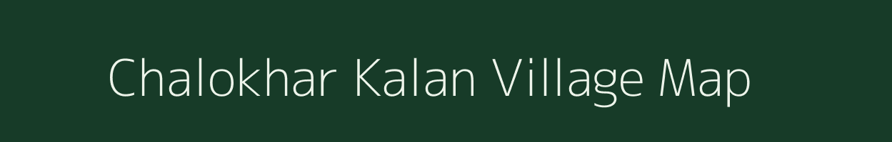Chalokhar Kalan village map in Himachal Pradesh