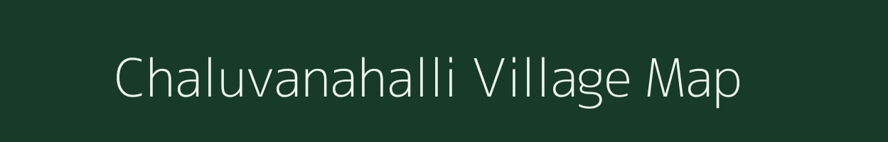 Chaluvanahalli village map in Karnataka