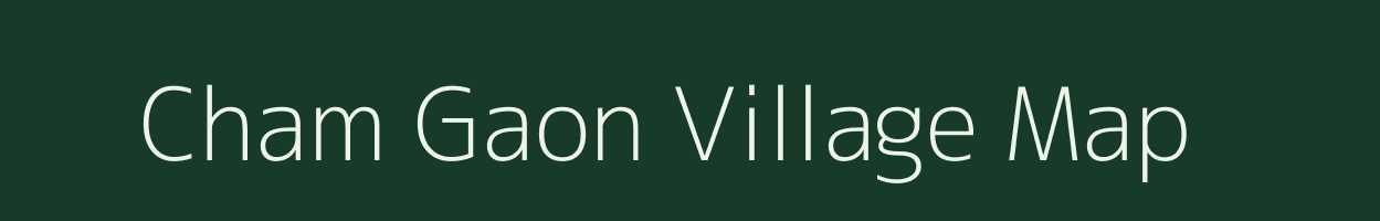 Cham Gaon village map in Uttarakhand