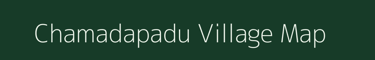 Chamadapadu village map in Andhra Pradesh