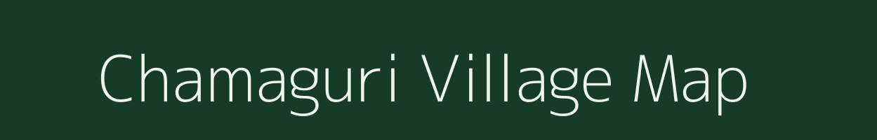 Chamaguri village map in Meghalaya