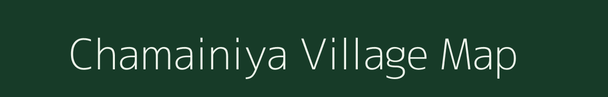 Chamainiya village map in Uttar Pradesh