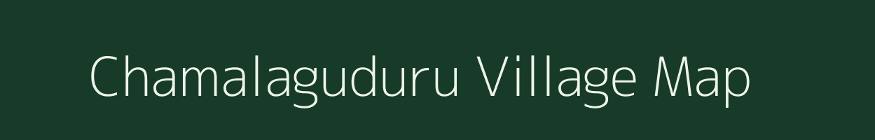 Chamalaguduru village map in Andhra Pradesh