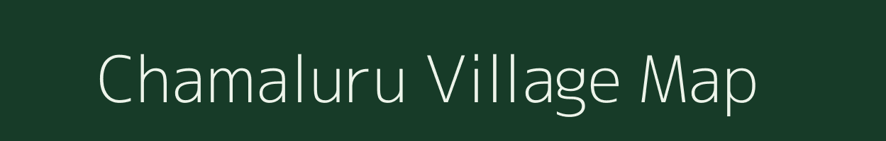 Chamaluru village map in Andhra Pradesh
