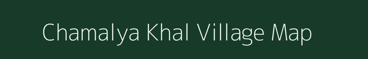 Chamalya Khal village map in Uttarakhand