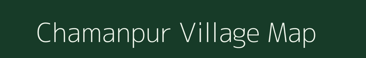 Chamanpur village map in Bihar