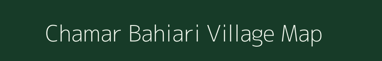 Chamar Bahiari village map in Jharkhand