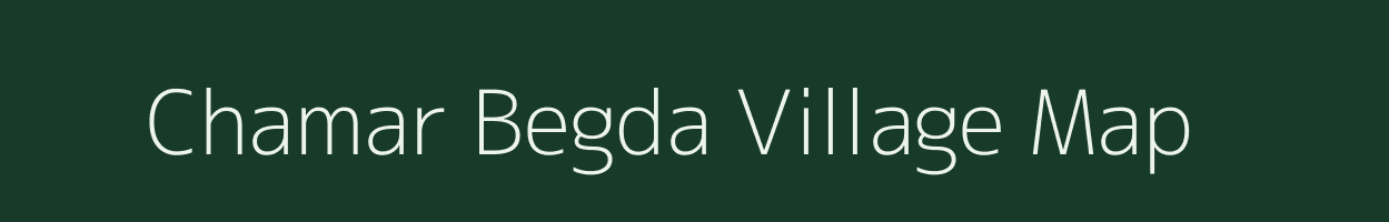 Chamar Begda village map in Madhya Pradesh