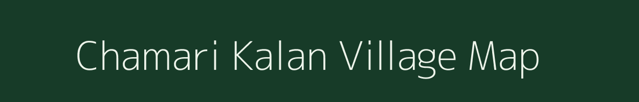 Chamari Kalan village map in Madhya Pradesh