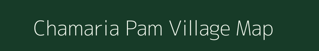 Chamaria Pam village map in Assam